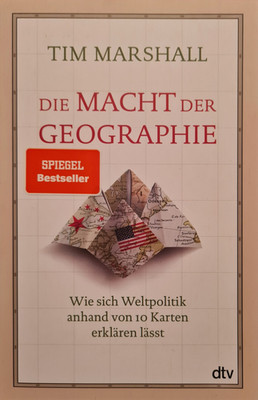 Die Macht der Geographie: Wie sich Weltpolitik anhand vo...