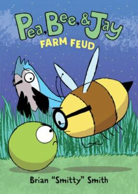 Pea, Bee, & Jay #4: Farm Feud: A Graphic Novel by Smith, Brian Smitty