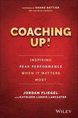 Coaching Up! : Inspirierende Spitzenleistung, wenn es am wichtigsten ist, Hardcover von...