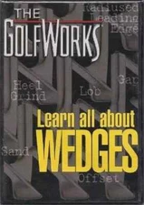 The Golfworks: Learn All About Wedges - DVD -