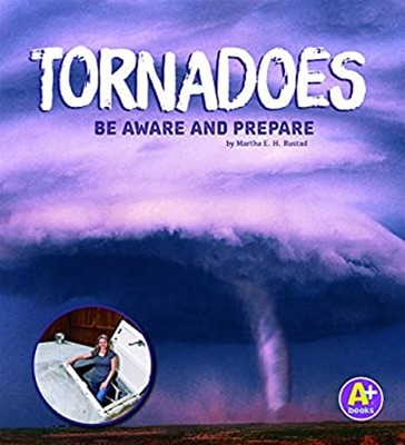 Tornadoes : Be Aware and Prepare Library Binding Martha E. H. Rus