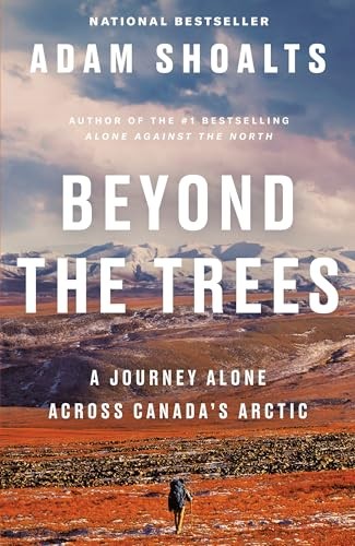 Adam Shoalts - Beyond The Trees A Journey Alone Across Canada's - G245Z-image
