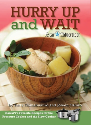 #ad Hurry Up and Wait: Hawaii#x27;s Favorite Recipes for the Pressure Cooker and the... $6.78