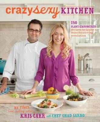 Crazy Sexy Kitchen: 150 Plant-Empowered Recipes to Ignite a Mouthwat - VERY GOOD