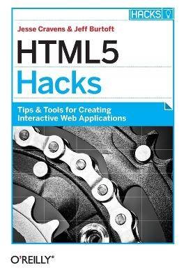HTML5 Hacks, Jesse Cravens, Taschenbuch