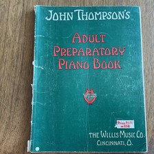 John Thompson's Adult Preparatory Piano Book~rev ed 1962~Modern Course~80 pages