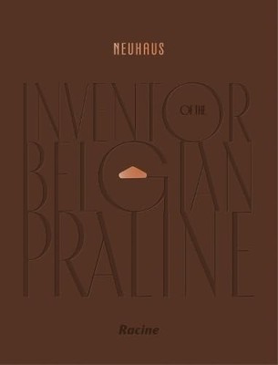 NEUHAUS: Inventor of the Belgian Praline, Neuhaus 9782390253549 Free Shipping..