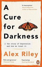 A Cure for Darkness: The story of depress... by Riley, Alex Paperback / softback