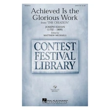 Achieved Is the Glorious Work (from The Creation) SATB by Matthew Michaels