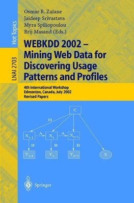WEBKDD 2002 - Mining Web Data for Discovering Usage Patterns and Profiles Osmar