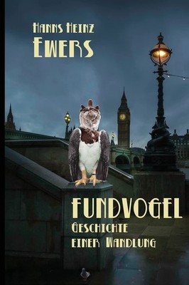Fundvogel: Geschichte einer Wandlung (German Edition) - Ewers, Hanns Heinz -...