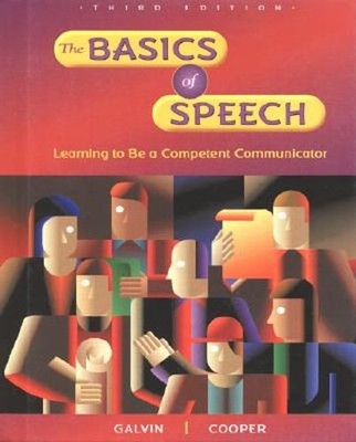 The Basics of Speech: Learning to Be a Competent Communicator by McGraw Hill