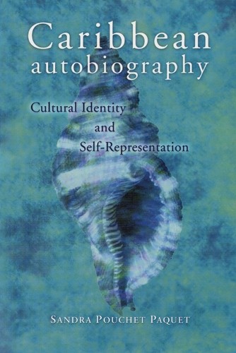 Caribbean Autobiography – Cultural Identity and Self–Representation Paquet
