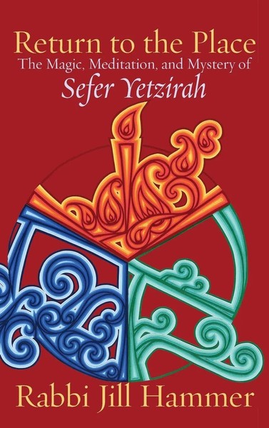 Return To The Place | The Magic, Meditation, And Mystery Of Sefer Yetzirah-image