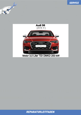 Werkstatthandbuch Audi S6 (2018  ) Reparaturleitfaden Motor 3,0 Liter TDI DMK...