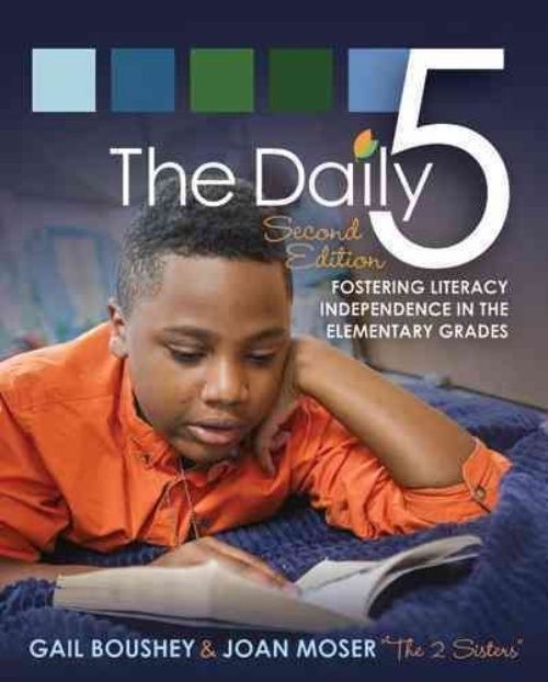 The Daily 5: Fostering Literacy Independence in the Elementary Grades by Gail...