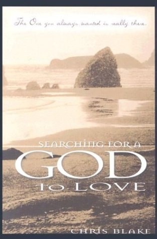 Searching for a God to Love by Blake, Chris, Acceptable Book