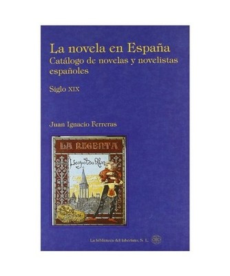Catálogo de novelas y novelistas españoles : Siglo XIX, Juan Ignacio Ferreras