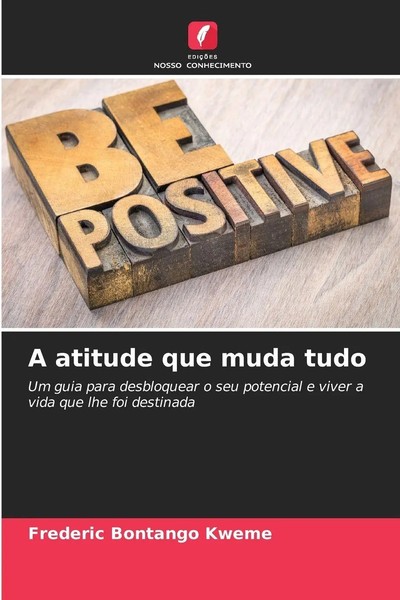 Frederic Bontango Kweme | A Atitude Que Muda Tudo | Taschenbuch | Portugiesisch-image