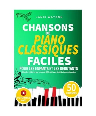 CHANSONS DE PIANO CLASSIQUES FACILES POUR LES ENFANTS ET LES DÉBUTANTS: Mélodi