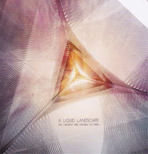 A Liquid Landscape The Largest Fire Known to Man (CD) Album