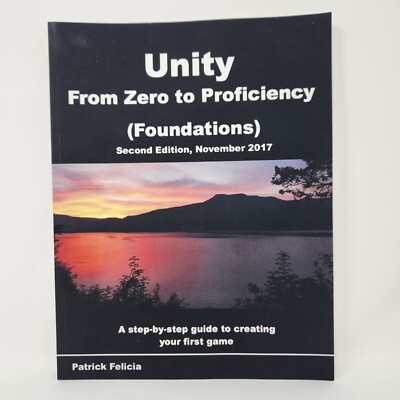 Unity From Zero To Proficiency Foundations Second Edition 2017 Patrick Felicia S