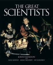 The Great Scientists,John Farndon,Alex Woolf,Anne Rooney,Liz Gog
