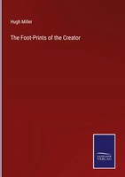 Hugh Miller | The Foot-Prints Of The Creator | Buch | Englisch (2024)