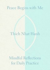 Peace Is This Moment: Mindful Reflections for Daily Practice, Nhat Hanh, Thich,