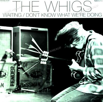 The Whigs - Waiting / Don't Know What We're Doing 7in 2012 (VG+/VG+) '