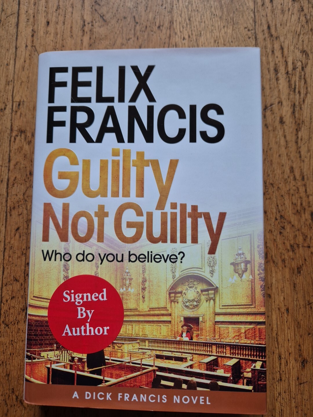 SIGNED Guilty, Not Guilty by Felix Francis Dick Francis CRIME fiction racing
