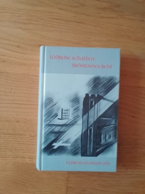 Gereon Goldmann OFM, Tödliche Schatten, tröstendes Licht Buch 