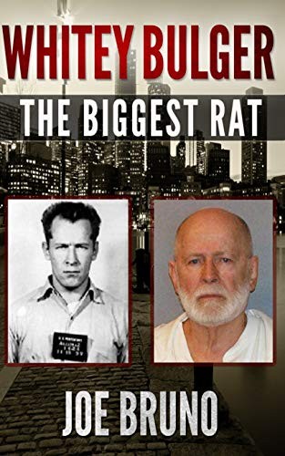 Whitey Bulger: The Biggest Rat By Joe Bruno, Lawrence Venturato, Alchemy Covers
