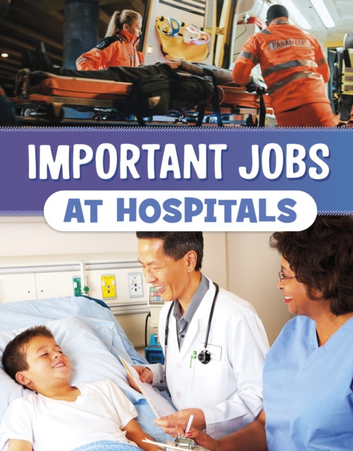 Important Jobs at Hospitals by Mari Bolte (Hardback Book)
