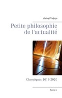 Petite Philosophie De L'actualité Chroniques 2019-2020 Michel ThéRon Taschenbuch