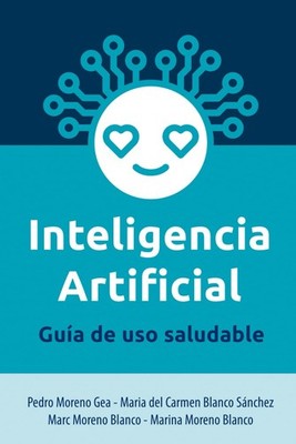 Inteligencia artificial Guía de uso saludable: Cuida tu relación con la tecnolog