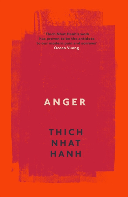 Anger Buddhist Wisdom for Cooling the Flames by Thich Nhat Hanh (Paperback Book)
