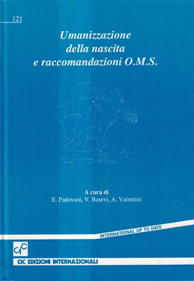 Humanisierung der Geburt und Empfehlungen der O.M.S. - Basevi - CIC - 1. Auflage