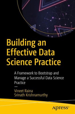 Vineet Raina (u. a.) | Building an Effective Data Science Practice | Taschenbuch