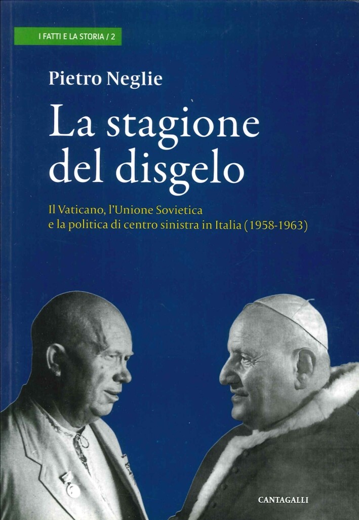 La Stagione del Disgelo. Il Vaticano, l'Unione Sovietica e la Politica di Centro