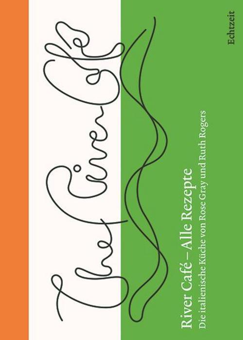 River Café - Alle Rezepte., Ruth Rogers