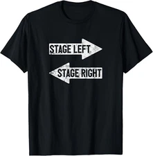 Stage Left Stage Right Funny Theater Drama Play Gift Unisex T-Shirt