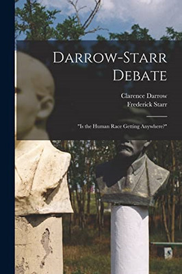 Darrow-Starr Debate: Is the Human Race Getting Anywhere - Paperback / softback N