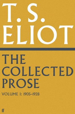 The Collected Prose of T.S. Eliot Volume 1 | T. S. Eliot | Englisch | Buch