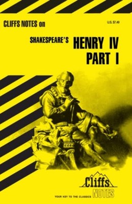 King Henry IV, Part 1: Cliffs Notes - James K. Lowers