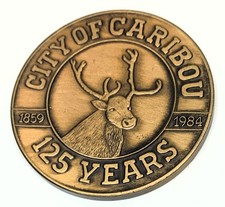 # C9439 CARIBÚ, ME.  MEDALLA CIUDAD BRONCE, 125º ANIVERSARIO 1984