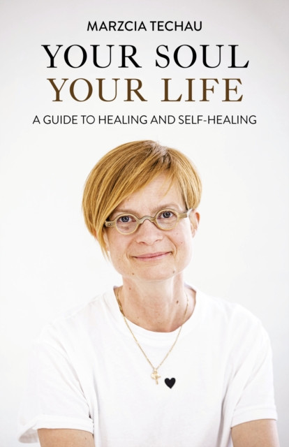 Your Soul, Your Life by Marzcia Techau (Paperback Book)