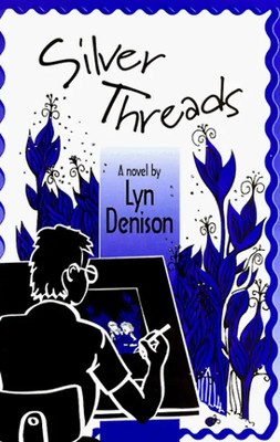 Silver Threads: A Novel - Denison, Lyn