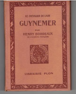 Le Chevalier de l'Air GUYNEMER by Henry Bordeaux Plon Editions 1925 Cardboard