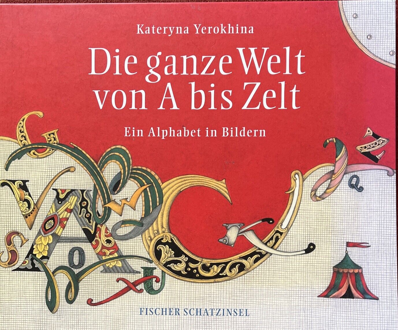 Thumbnail - Die Ganze Welt Von A Bis Zelt. Ein Alphabet In Bild... | Buch |